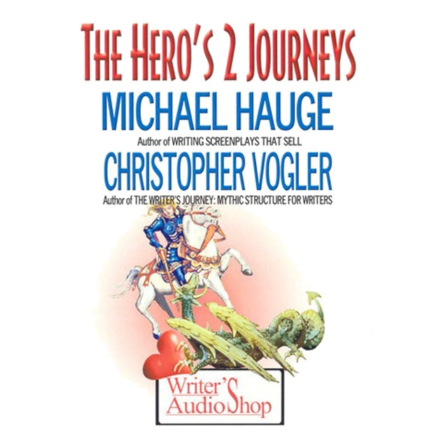 Michael Hauge, Christopher Vogler - The Hero's 2 Journeys