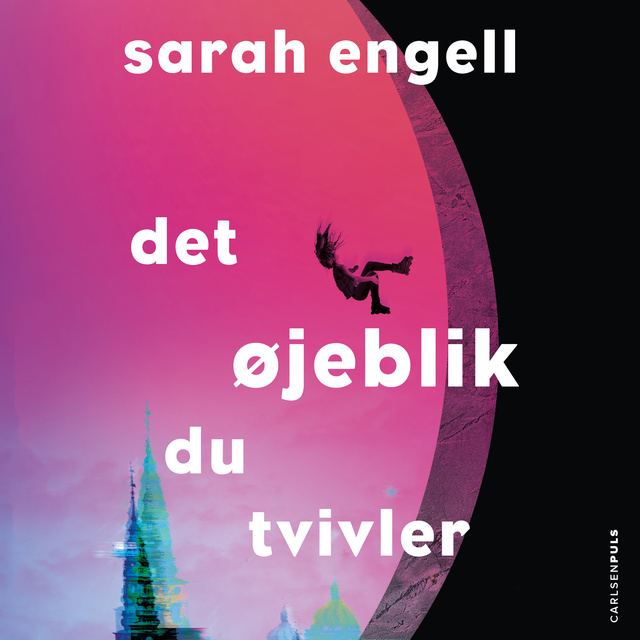 Sarah Engell - Det øjeblik du tvivler