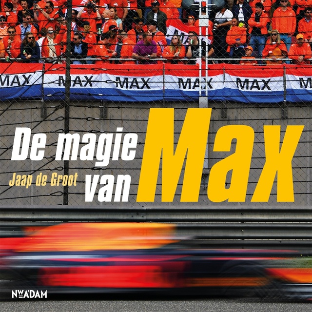 Jaap de Groot - De magie van Max: De magie van Max Verstappen