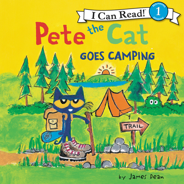 James Dean, Kimberly Dean - Pete the Cat Goes Camping