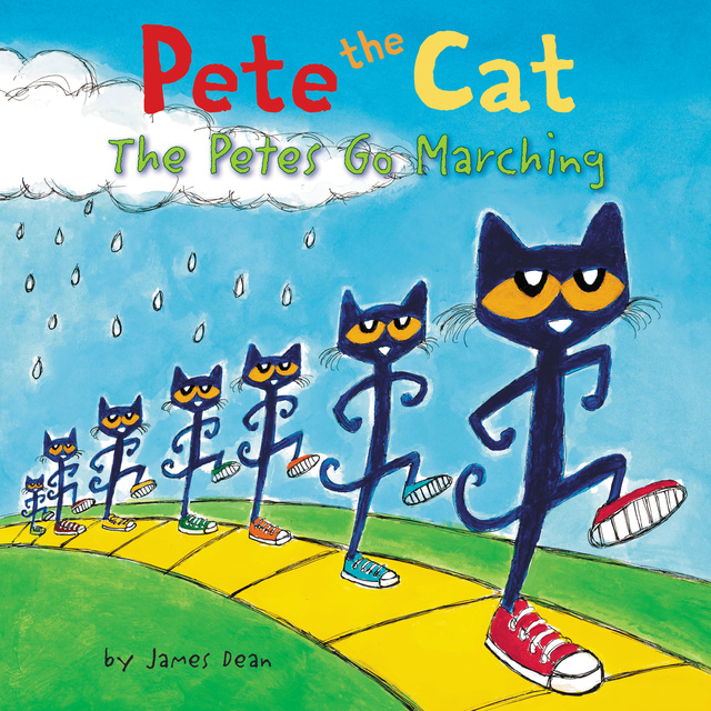 James Dean, Kimberly Dean - Pete the Cat: The Petes Go Marching