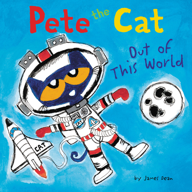 James Dean, Kimberly Dean - Pete the Cat: Out of This World