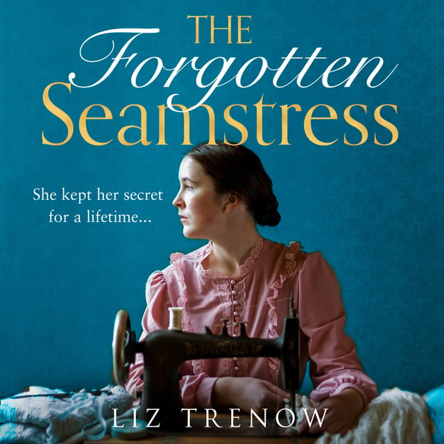 Liz Trenow - The Forgotten Seamstress