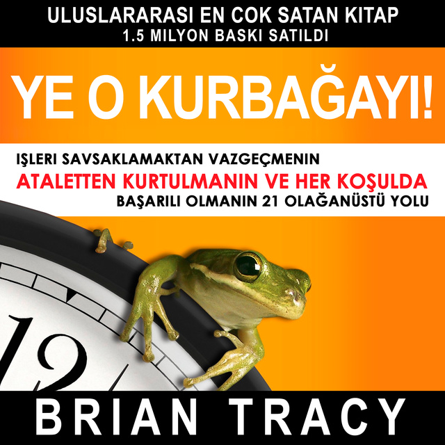 Brian Tracy - Ye O Kurbağayı!
