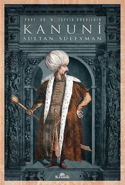 M. Tayyib Gökbilgin - Kanuni Sultan Süleyman