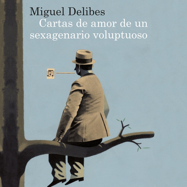 Miguel Delibes - Cartas de amor de un sexagenario voluptuoso