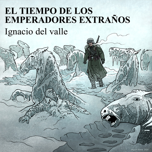Ignacio Del Valle - El tiempo de los emperadores extraños