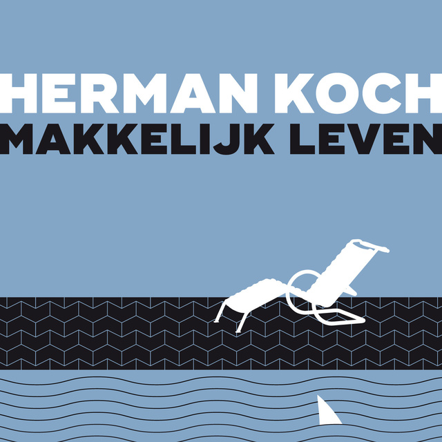 Herman Koch - Makkelijk leven