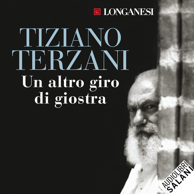 Tiziano Terzani - Un altro giro di giostra