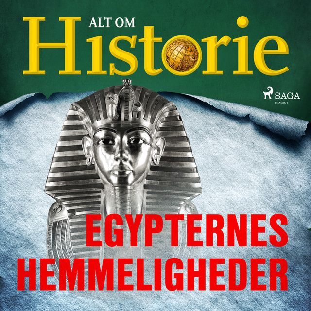 Alt Om Historie - Egypternes hemmeligheder