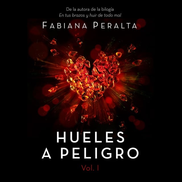 Fabiana Peralta - Hueles a peligro. Vol. I