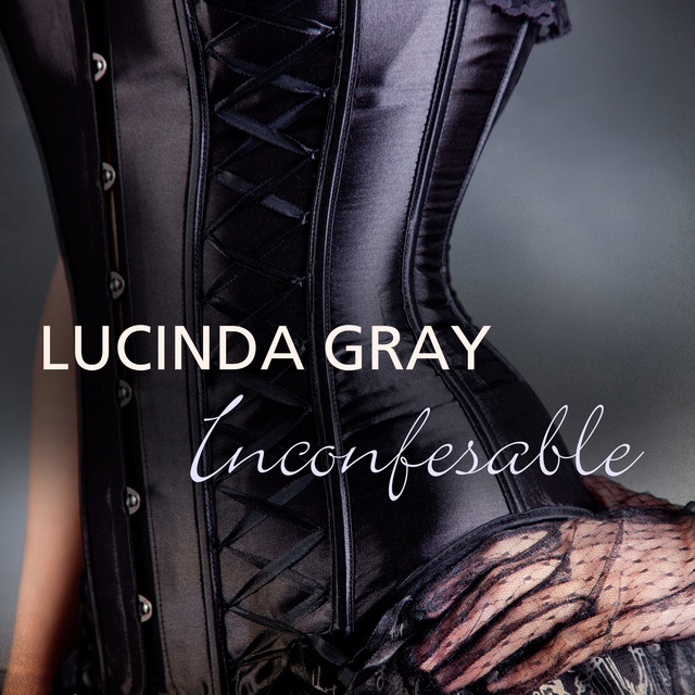 Lucinda Gray - Inconfesable