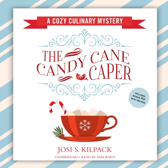 Josi S. Kilpack - The Candy Cane Caper: A Cozy Culinary Mystery