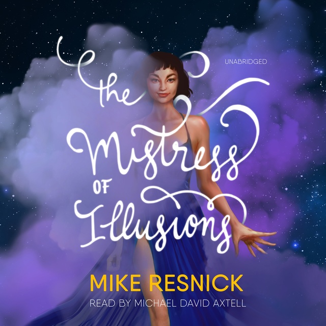 Mike Resnick - The Mistress of Illusions