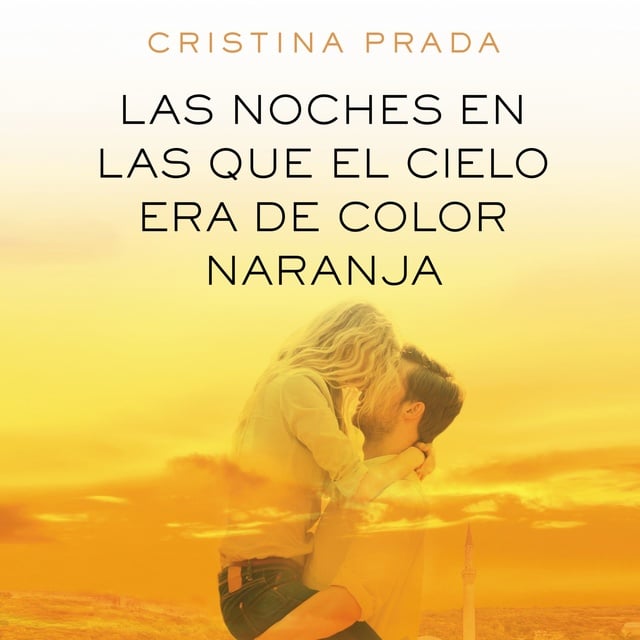 Cristina Prada - Las noches en las que el cielo era de color naranja