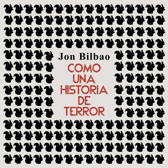 Jon Bilbao - Como una historia de terror. Y otros relatos