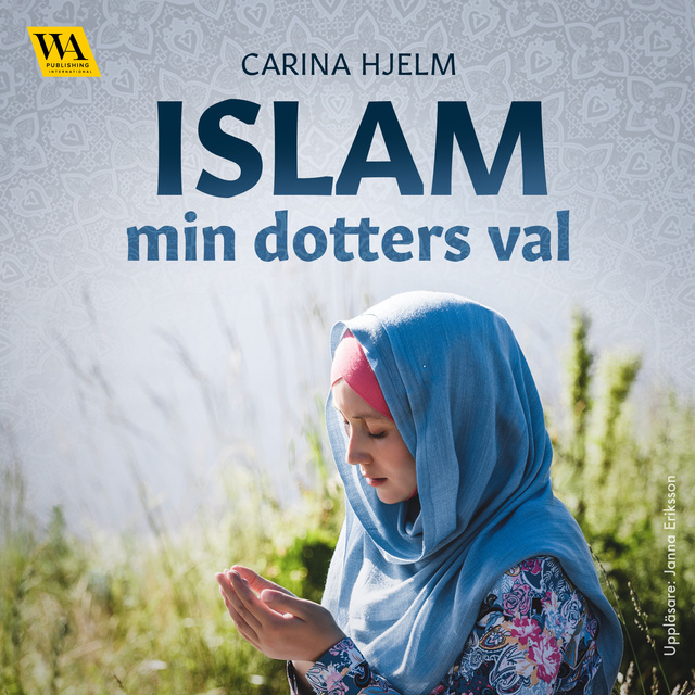Carina Hjelm - Islam: min dotters val