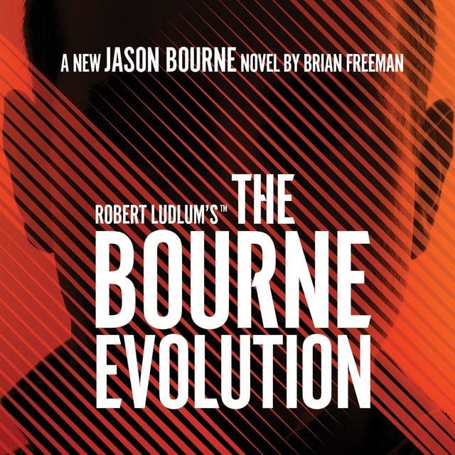 Brian Freeman - Robert Ludlum's™ The Bourne Evolution