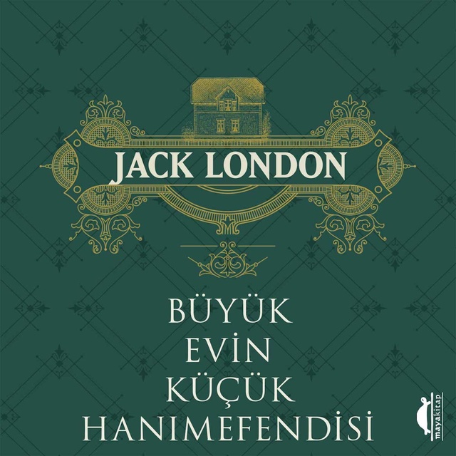 Jack London - Büyük Evin Küçük Hanımefendisi
