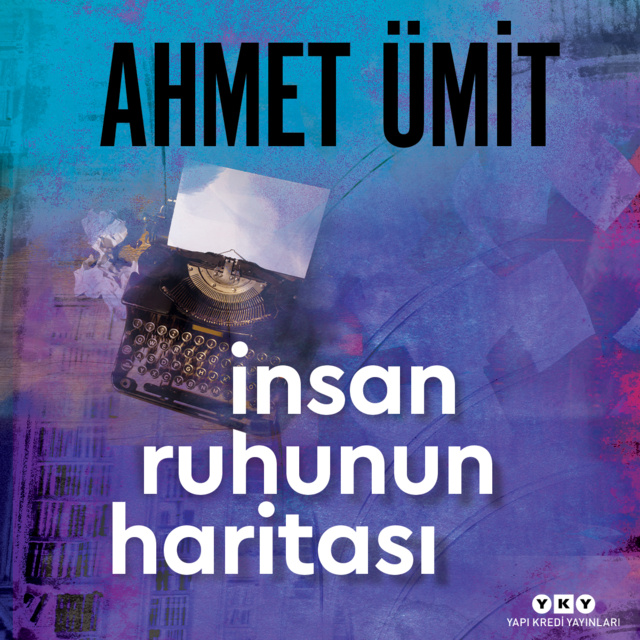 Ahmet Ümit - İnsan Ruhunun Haritası