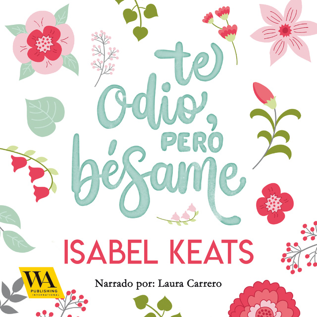 Isabel Keats - Te odio, pero bésame