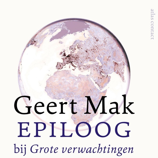 Geert Mak - Epiloog bij Grote verwachtingen