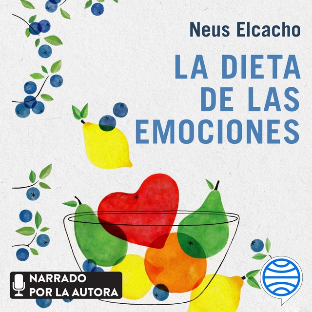 Neus Elcacho - La dieta de las emociones: Encuentra el equilibrio emocional con la alimentación