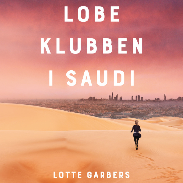 Lotte Garbers - Løbeklubben i Saudi