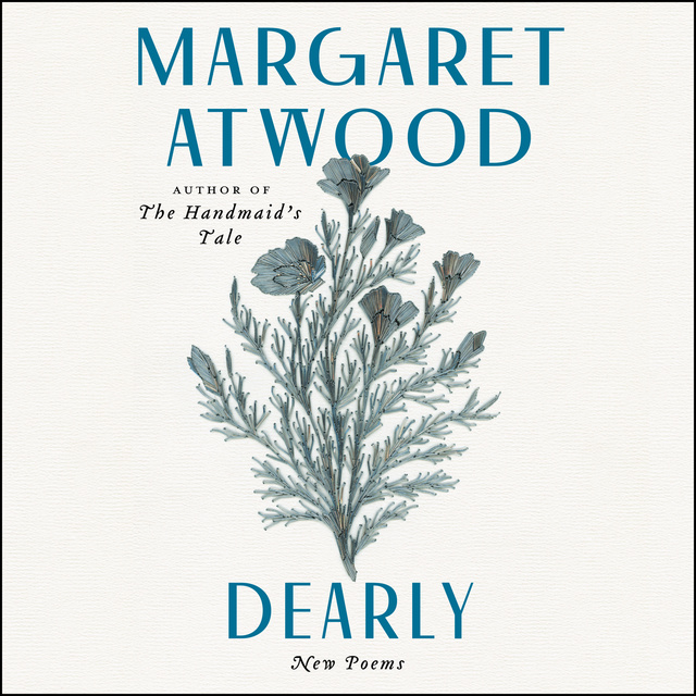 Margaret Atwood - Dearly: New Poems
