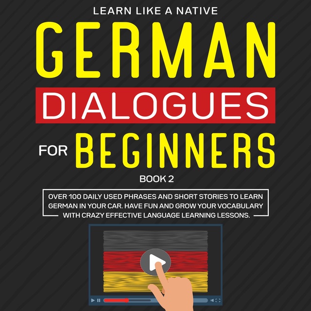 Learn Like A Native - German Dialogues for Beginners Book 2