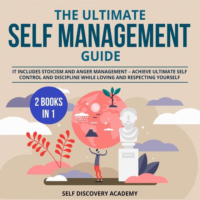 Self Discovery Academy - The Ultimate Self Management Guide: 2 Books in 1