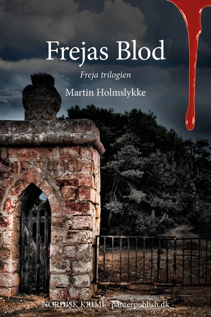 Martin Holmslykke - Frejas Blod - Freja-trilogien I: Nordisk krimi