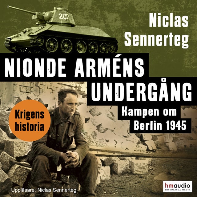 Niclas Sennerteg - Nionde arméns undergång. Kampen om Berlin 1945