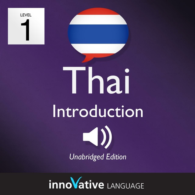 Innovative Language Learning - Learn Thai – Level 1: Introduction to Thai, Volume 1