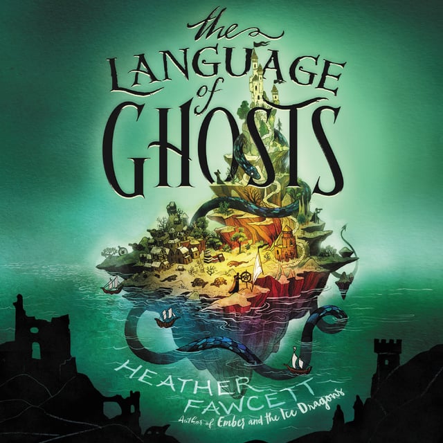 Heather Fawcett - The Language of Ghosts