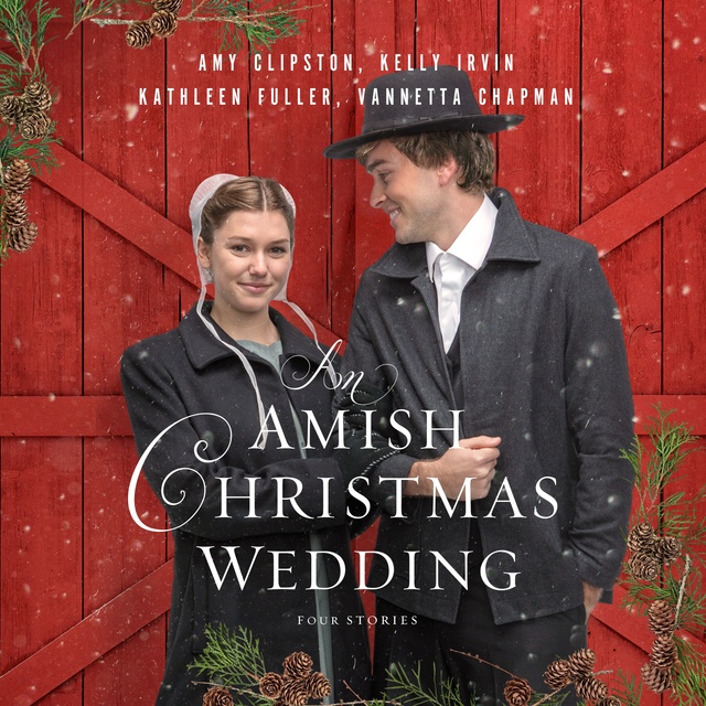 Kathleen Fuller, Amy Clipston, Vannetta Chapman, Kelly Irvin - An Amish Christmas Wedding: Four Stories