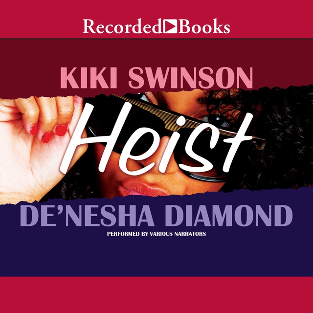 KiKi Swinson, De'Nesha Diamond - Heist