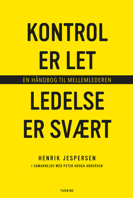 Peter Krogh Andersen, Henrik Jespersen - Kontrol er let, ledelse er svært: - en håndbog til mellemledere