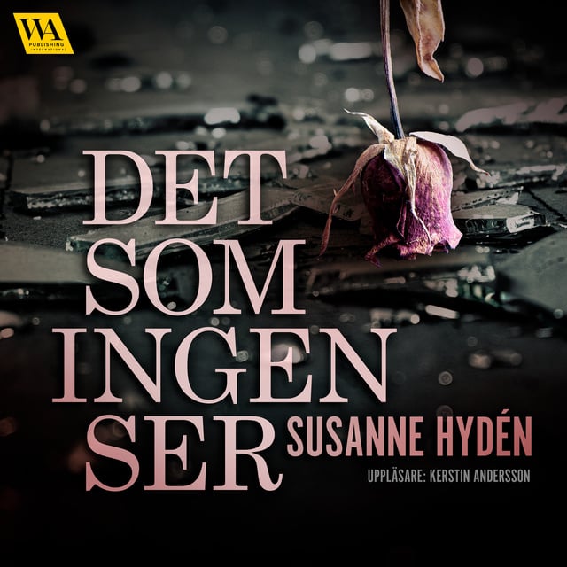 Susanne Hydén - Det som ingen ser