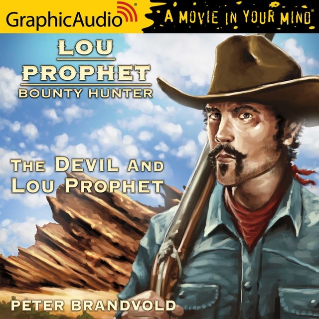 Peter Brandvold - The Devil and Lou Prophet [Dramatized Adaptation]