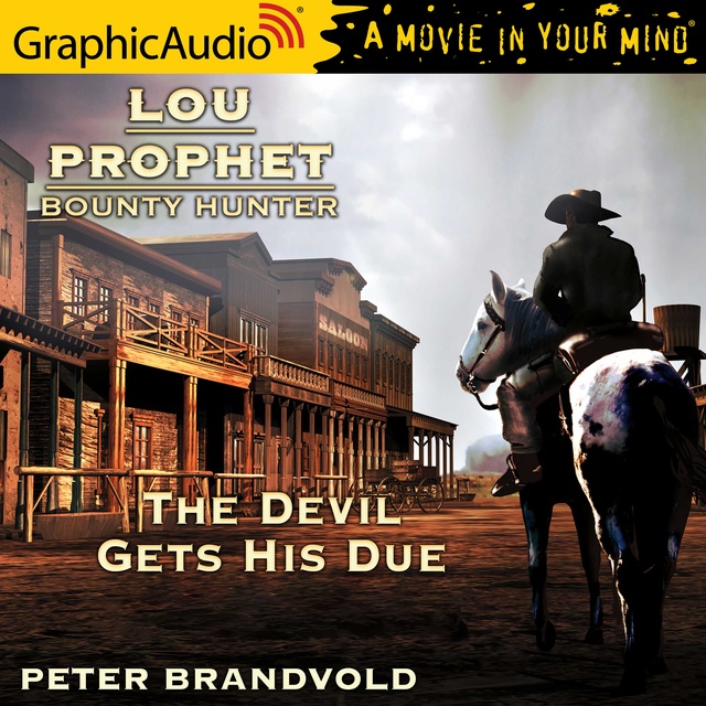 Peter Brandvold - The Devil Gets His Due [Dramatized Adaptation]