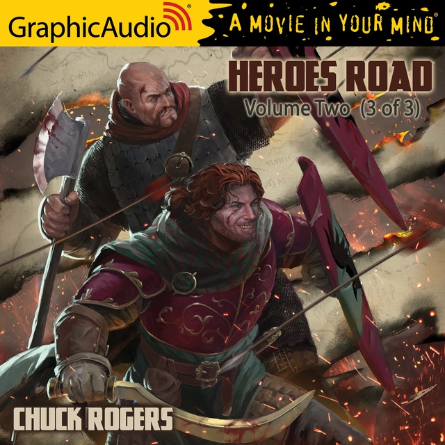 Chuck Rogers - Heroes Road: Volume Two (3 of 3) [Dramatized Adaptation]