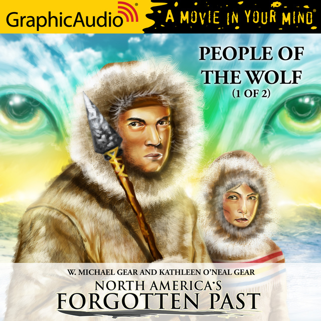 W. Michael Gear, Kathleen O'Neal Gear - People of the Wolf (1 of 2) [Dramatized Adaptation]