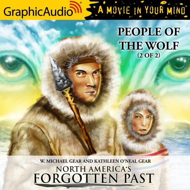 W. Michael Gear, Kathleen O'Neal Gear - People of the Wolf (2 of 2) [Dramatized Adaptation]