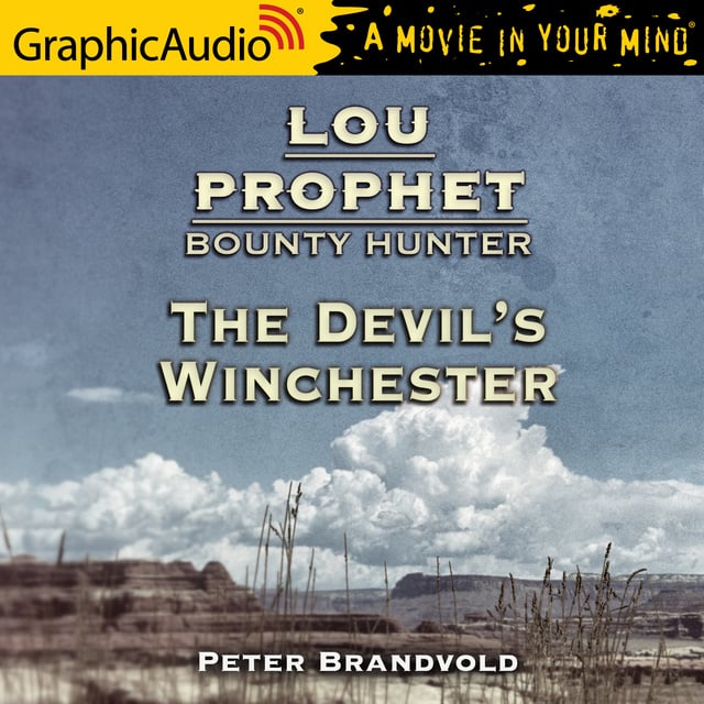Peter Brandvold - The Devil's Winchester [Dramatized Adaptation]