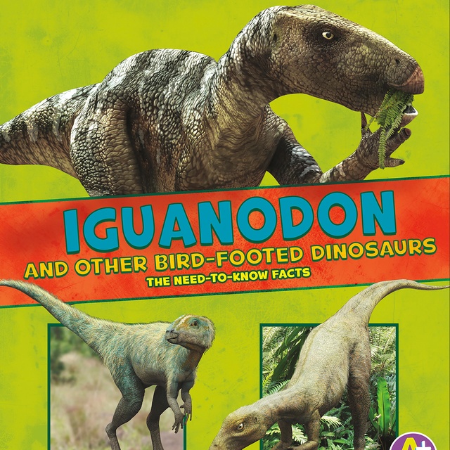 Janet Riehecky - Iguanodon and Other Bird-Footed Dinosaurs