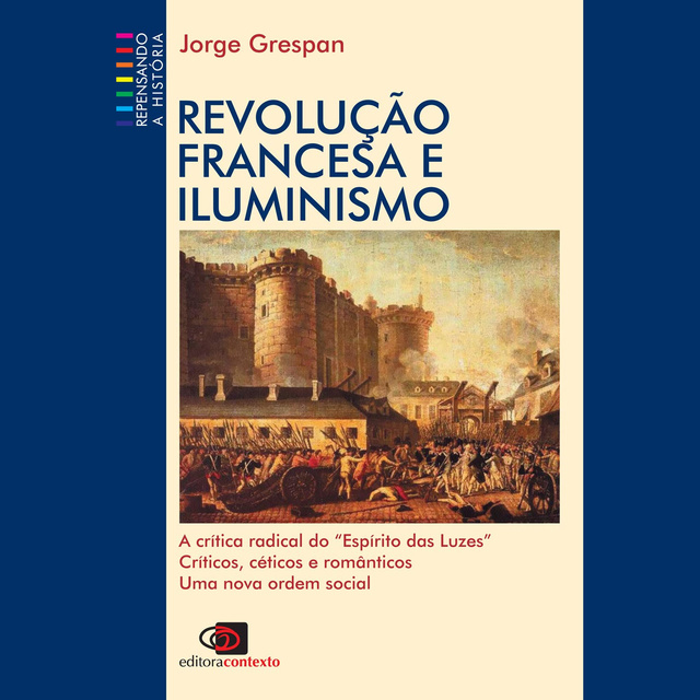 Jorge Grespan - Revolução francesa e o iluminismo
