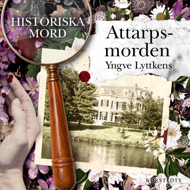 Yngve Lyttkens - Attarpsmorden : Historiska mord del 6