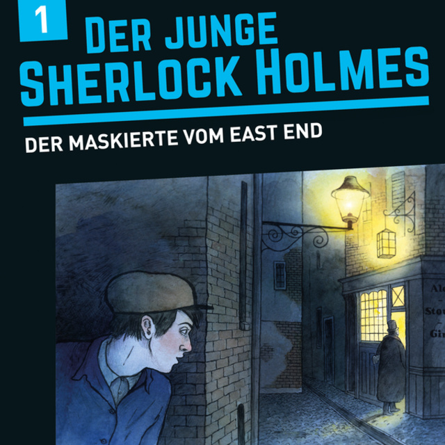 Florian Fickel, David Bredel - Der junge Sherlock Holmes, Folge 1: Der Maskierte vom East End