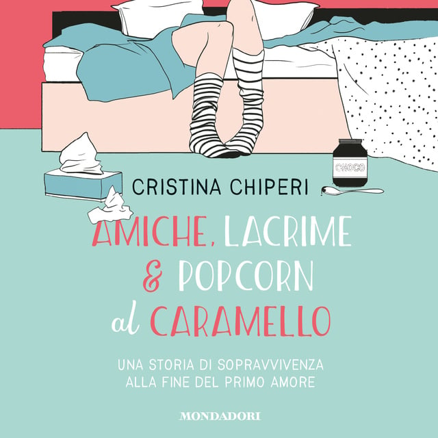 Cristina Chiperi - Amiche, lacrime & popcorn al caramello